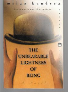 Unbearable Lightness of Being by Milan Kundera