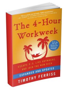 The 4 Hour Work Week by Tim Ferris