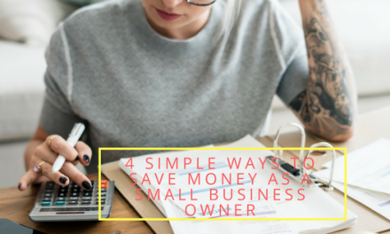 4 Simple Ways to Save Money as a Small Business Owner