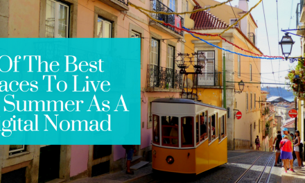 8 Of The Best Places To Live In Summer As A Digital Nomad
