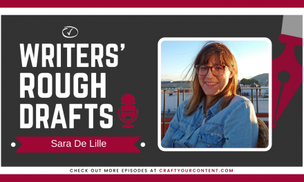 Writers’ Rough Drafts – Episode #34 With Sara De Lille