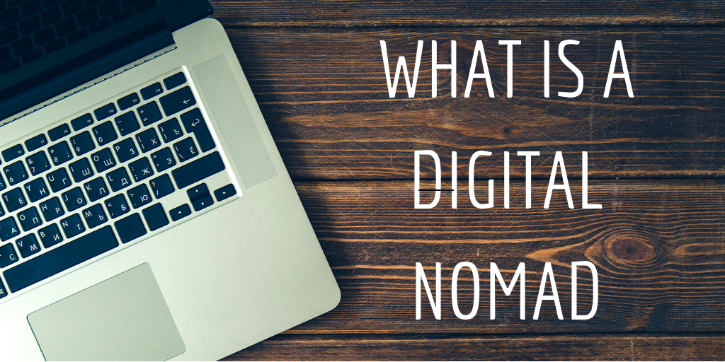 What is a Digital Nomad