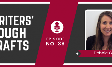 Craft Your Content Episode #38: Writers’ Rough Drafts – Debbie Greig